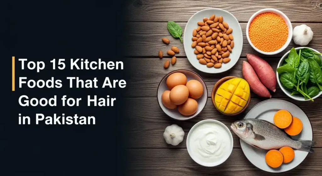 Top Pakistani kitchen foods for hair health – eggs, almonds, lentils, spinach, mango, yogurt, sweet potatoes, garlic, and fish on a wooden table.
