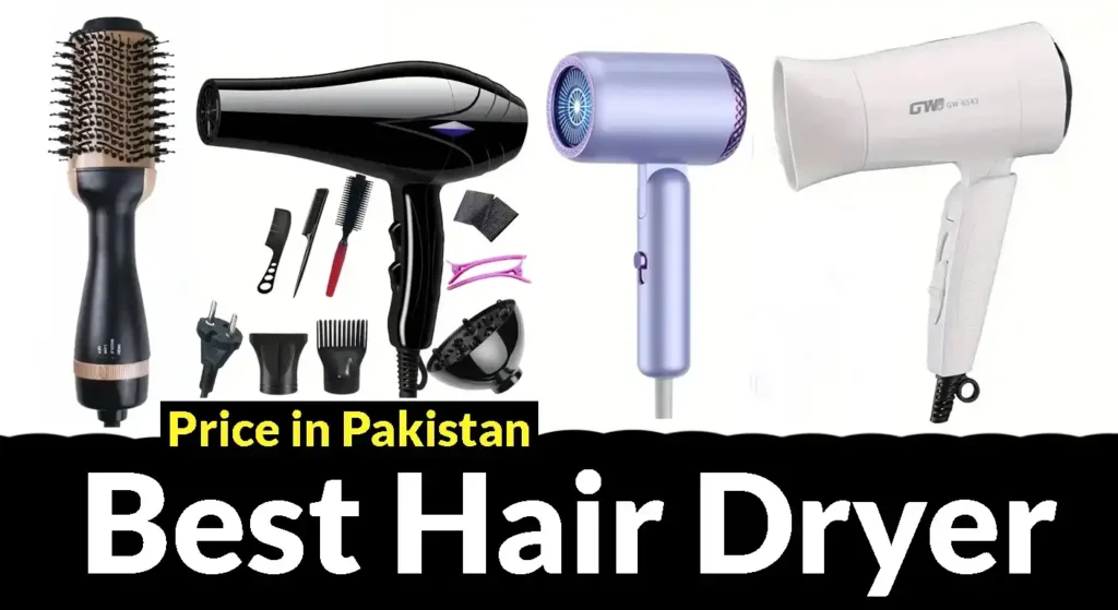 Affordable Hair Dryers Available in Pakistan. Top 5 Picks